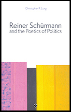 Reiner Schurmann and the Poetics of Politics